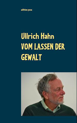 Vom Lassen der Gewalt