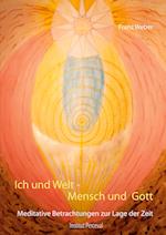 Ich und Welt - Mensch und Gott