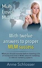 Mulit Level Marketing With twelve answers to proper MLM  success