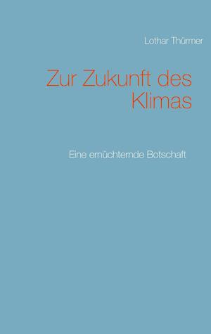 Zur Zukunft des Klimas