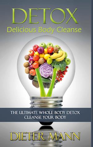 DETOX:  Delicious Body Cleanse