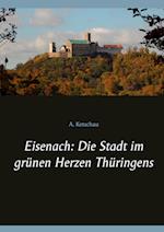 Eisenach: Die Stadt im grünen Herzen Thüringens