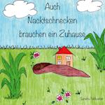 Auch Nacktschnecken brauchen ein Zuhause