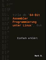 64-Bit Assembler Programmierung unter Linux