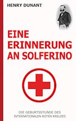 Eine Erinnerung an Solferino: Die Geburtsstunde des Internationalen Roten Kreuzes