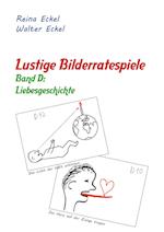 Lustige Bilderratespiele - Band D: Liebesgeschichte