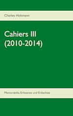 Cahiers III  (2010-2014)