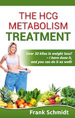 The hCG Metabolism Treatment:Over 30 kilos in weight loss? - I have done it, and you can do it as well! 