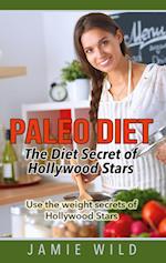 Paleo Diet - The Diet Secret of Hollywood Stars