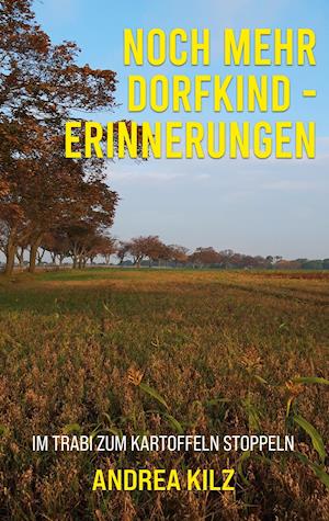 Noch mehr Dorfkind - Erinnerungen