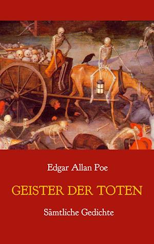 Geister der Toten - Sämtliche Gedichte