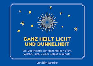 Ganz heilt Licht und Dunkelheit