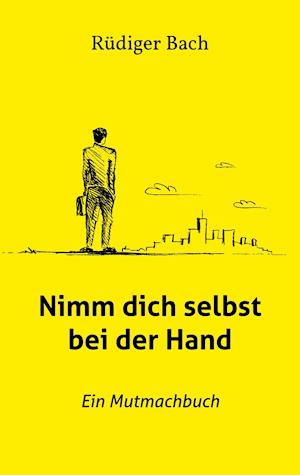 Nimm dich selbst bei der Hand