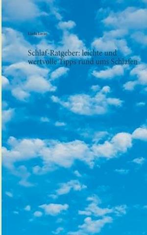 Schlaf-Ratgeber: leichte und wertvolle Tipps rund ums Schlafen