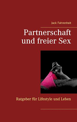 Partnerschaft und freier Sex.