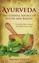Ayurveda - The Eternal Source of Youth and Beauty