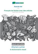 BABADADA black-and-white, Asante-twi - Français de Suisse avec des articles, dihyinari a yehwe - le dictionnaire visuel