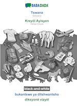 BABADADA black-and-white, Tswana - Kreyòl Ayisyen, bukantswe ya ditshwantsho - diksyonè vizyèl