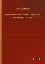 Reminiscenses of Forts Sumter and Moultrie in 1860-61 