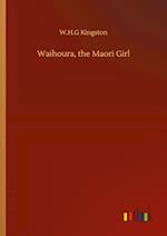 Waihoura, the Maori Girl 