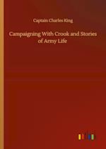 Campaigning With Crook and Stories of Army Life 