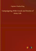 Campaigning With Crook and Stories of Army Life 