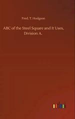 ABC of the Steel Square and It Uses, Division A. 