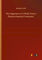 The Organism as a Whole From a Physicochemical Viewpoint 