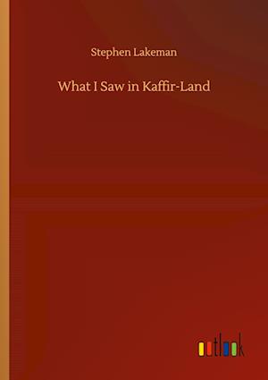 What I Saw in Kaffir-Land