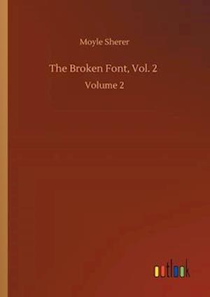 The Broken Font, Vol. 2 :Volume 2