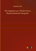 The Organism as a Whole From a Physicochemical Viewpoint 