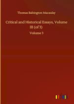 Critical and Historical Essays, Volume III (of 3) :Volume 3 