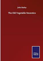 The Old Vegetable Neurotics