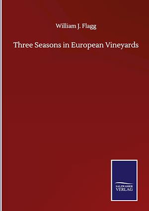 Three Seasons in European Vineyards