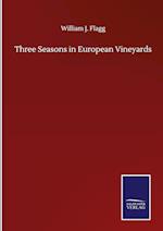 Three Seasons in European Vineyards