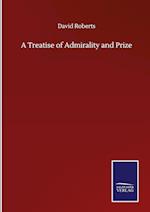 A Treatise of Admirality and Prize