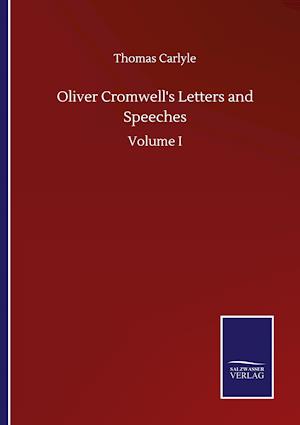 Oliver Cromwell's Letters and Speeches