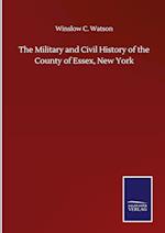 The Military and Civil History of the County of Essex, New York