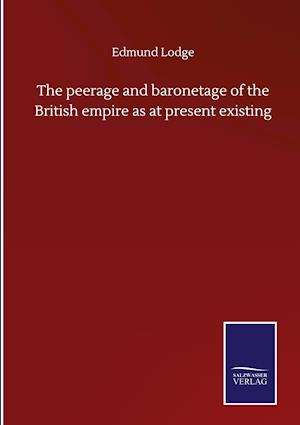 The peerage and baronetage of the British empire as at present existing