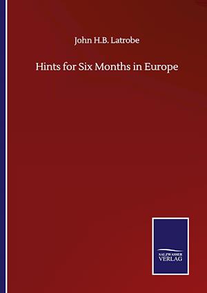 Hints for Six Months in Europe