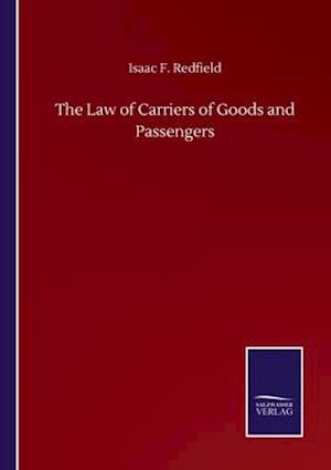 The Law of Carriers of Goods and Passengers