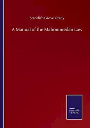 A Manual of the Mahommedan Law