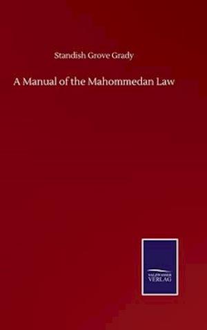 A Manual of the Mahommedan Law