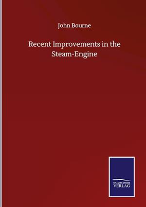 Recent Improvements in the Steam-Engine