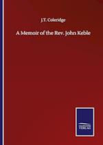 A Memoir of the Rev. John Keble