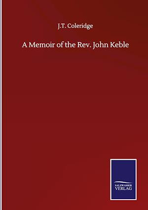 A Memoir of the Rev. John Keble