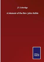 A Memoir of the Rev. John Keble