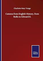 Cameos from English History, from Rollo to Edward II.