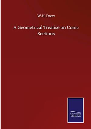 A Geometrical Treatise on Conic Sections