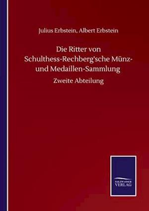 Die Ritter von Schulthess-Rechberg'sche Münz- und Medaillen-Sammlung